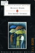 Dahl R., Ten Short Stories  2000 (Penguin student edition)