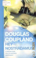 Coupland D., Hey Nostradamus!  2004