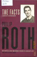 Roth P., The Facts. A novelist's Autobiography  2007