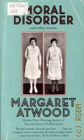 Atwood M., Moral Disorder and Other Stories  2006