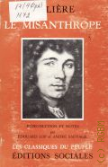 Moliere, Le Misanthrope. suivi de la Lettre sur la comedie du Misanthrope  1963 (Les classiques de peuple)