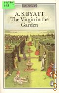 Byatt A.S., The Virgin in the Garden  1981 (King Penguin)