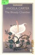 Carter A., The Bloody Chamber  1982 (King Penguin)