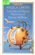 Carter A., The Infernal Desire Machines of Doctor Hoffman  1982 (King Penguin)