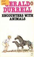 Durrell G., Encounters with Animals  1982