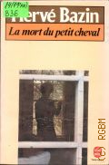 Bazin H., La mort du petit cheval  1950