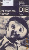 Bahre J., Der stumme Richter  1982 (Delikte.Indizien.Ermittlungen. DIE Reihe)