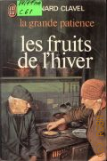 Clavel B., Les fruits de l hiver. La grande patience book four  1979