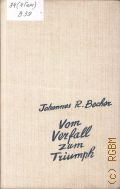 Becher J.R., Vom Verfall zum Triumph  1965