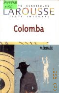 Merimee P., Colomba  2000 (Petits classiques Larousse)