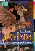 Rowling J.K., Harry  Potter et le prisonnier d'Azkaban. Harry Potter troisieme livre  2002