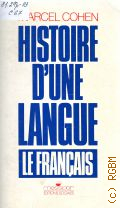 Cohen M., Histoire d une langue: le francais. (des lointaines origines a nos jours)  1987