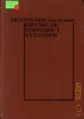 deSainz Robles F.., Ensayo de un diccionario espanol de sinonimos y antonimos  1968