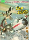 Charlier J.M., Cap Zero  1990 (Une aventure de Tanguy et Laverdure)