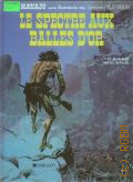 Charlier J.M., La spectre aux balles d'or  1990 (Une aventure du lieutenant Blueberry)