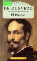 Quevedo y Villegas F.G., Historia de la vida del Buscon llamado Don Pablos  1994