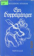 Storm T., Ein Doppelganger. Novelle  1983