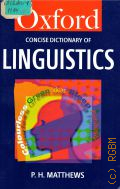 Matthews P.H., The Concise Oxford Dictionary of Linguistics  1997