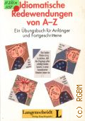 Herzog A., Idiomatische Redewendungen von A-Z. Ein Ubungsbuch fur Anfanger u. Fortgeschrittene  1997