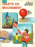 Ardley N., Objets en mouvement  1986 (Science pratique)