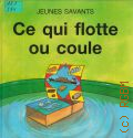 Jennings T., Ce qui flotte ou coule  1988 (Jeunes savants)