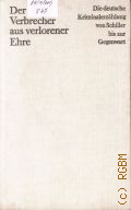 Der Verbrecher aus verlorener Ehre. Die deutsche Kriminalerzahlung von Schiller bis zur Gegenwart. Bd.1  1978