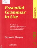 Murphy R., Essential Grammar in Use. a self-study reference  and practice book for elementary students of English with answers  1997