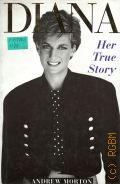 Morton A., Diana. Her True Story  cop.1992