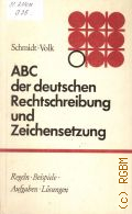 Schmidt H., ABC der deutschen Rechtschreibung und Zeichensetzung. ein Regel- u. Ubungsbuch  1981