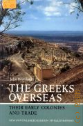 Boardman J., The Greeks Overseas. Their Early Colonies and Trade  1980