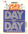 Rock Day-by-day. Every Important Rock Date since 1954  cop.1987