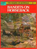 Drury S., Bandits on Horseback  1982 (The Making of Australia)