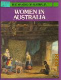 Howard P., Women in Australia  1984 (The Making of Australia)