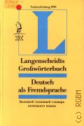 Langenscheidts Grossworterbuch. das einsprachige Worterbuch fur alle, die Deutsch lernen. Deutsch als Fremdsprache. in der neuen deutschen Rechtschreibung. 66000 Stichwortartikel  1998 (Buch fur Buch)