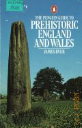 Dyer J., The Penguin Guide to Prehistoric England and Wales  1982