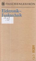 Conrad W., Elektronik-Funktechnik. 200 Textabbildungen  1982 (BI-Taschenlexikon Elektronik/Funktechnik)