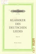 Die Klassiker des deutschen liedes. 2 band von Mendelsson bis Hugo Wolf: Mittlere stimme. eine auswahl von hundert meisterliedern des 17.-19. jahrhunderts  ..