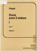 Pleyel I., Duos pour 2 violons I. Six petits duos Op. 8  . .