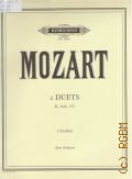 Mozart W.A., 2 Duets 2 Clarnetes K. Anh. 152. Edited and arranged for 2 clarinets by Peter Hodgson  ..