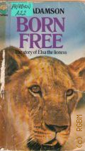 Adamson J., Born Free. A Lioness of Two Worlds  1979 (Story of Elsa. 1)