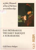 Das fruhbarock. The Early baroque.  Korabarokk [   ]  . . (300 Jahre Flotenmusik. In memoriam professoris Jeney Zoltan(1915-1981))