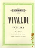 Vivaldi A., Konzert A Moll fur violoncello, streichorcheste und continuo. PV35/RV 418  ..