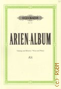 Arien-album. Alt. Beruhmte arien fur alt mit klavierbegleitung. Gesang und klavier  ..