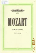 Mozart W.A., Idomeneo. Opera seria in drei akten. KV 366  ..