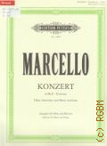 Marcello A., Konzert D moll fur Oboe, Streicher und Basso continuo. Ausgabe fur Oboe und Klavier  [?]