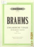 Brahms J., Ungarische Tanze fur Violine und Klavier. bearbeitet von P. Klengel  ..