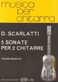 Scarlatti D., 5 sonate per 2 chitarre. Bearbeitet  von  Fodor Ferenc-Mosoczi Miklos  1976