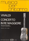 Vivaldi ., Concerto in re maggiore: RV 93: Per liuto (gitarr), 2 violini e violoncello. Herausgegeben von Benko Daniel  ..