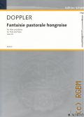 Doppler A.F., Fantaisie pastorale hongroise fur flote und klavier: op. 26  1913 (Flute)