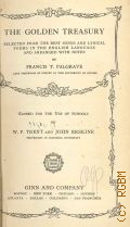 The golden treasury. selected from the best songs and lyrical poems in the English language and arranged with notes  [cop.1912] (Standard English classics)